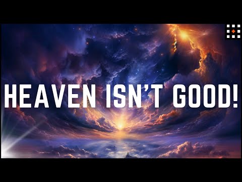 The Problems With Paradise: 7 Reasons Why Heaven Fails