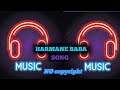 Harmane Baba Song Without Copyright No Copyright Music