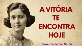 Open Yourself to Achievement: Victory Finds You Today | Florence Scovel Shinn