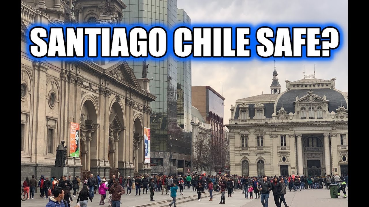 Is Santiago Chile Safe?