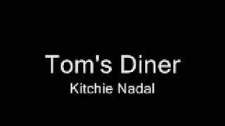 Kitchie Nadal - Tom&#39;s Diner