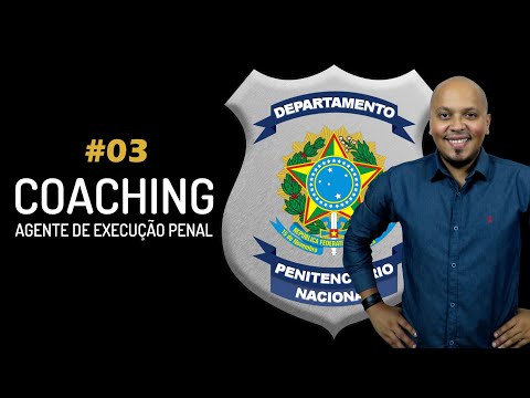 #03 COACHING Concurso DEPEN 2020 - Agente de Execução Penal Federal