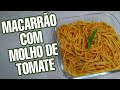 COMO FAZER MACARRÃO COM MOLHO DE TOMATE PRONTO