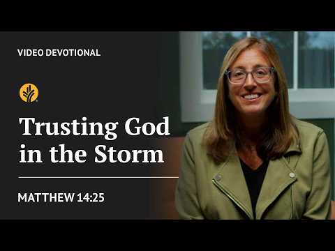 Trusting God in the Storm | Matthew 14:25 | Our Daily Bread Video Devotional