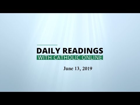 Click to Watch the Daily Reading for Thursday, June 13th, 2019 video Click to Watch the Daily Reading for Thursday, June 13th, 2019 video