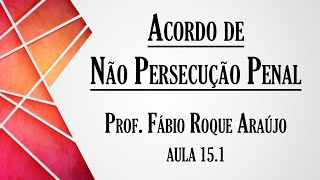 Non-Prosecution Agreement - Class 15.1 | Criminal Procedural Law Course
