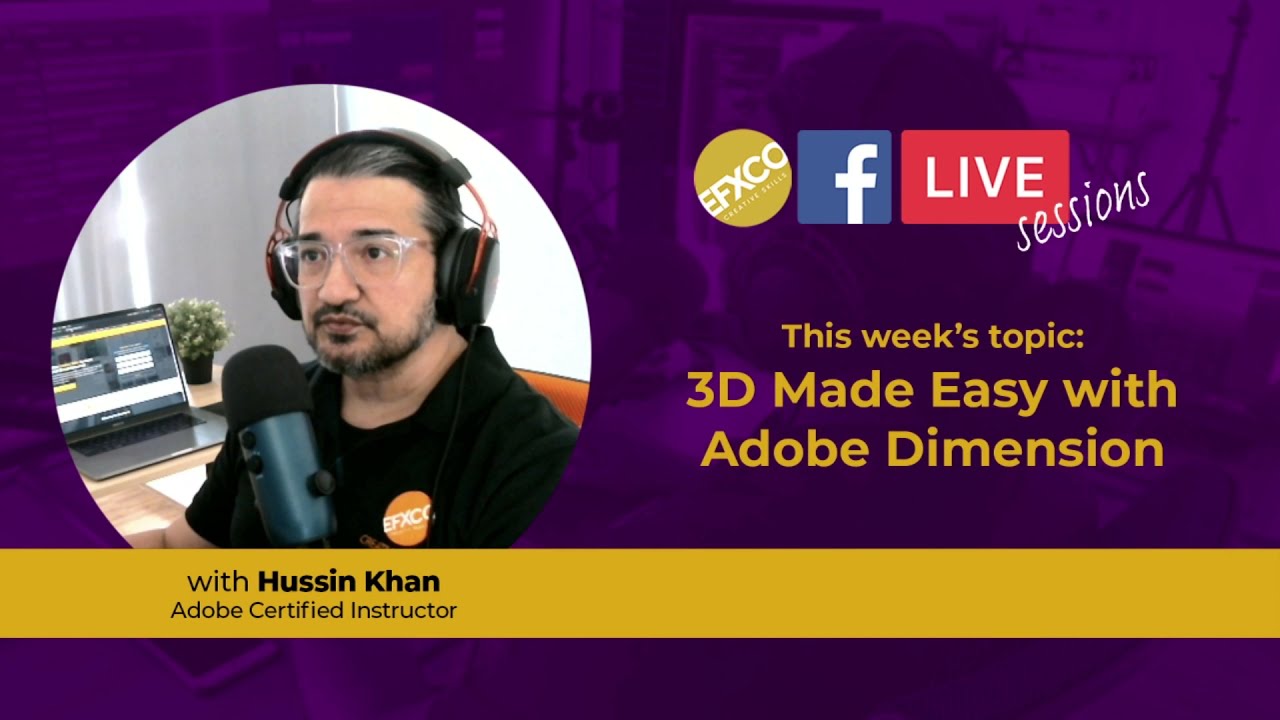 EFXCO LIVE SESSIONS | 3D Made Easy with Adobe Dimension