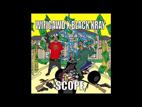 WiFiGawd, BLACK KRAY - SCOPE (Prod. CjD)