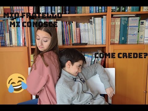 Mio fratello mi conosce come crede?🤔👫❤||B.C.