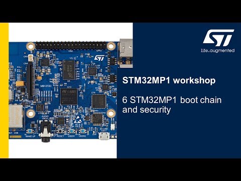 STM32MP1 workshop - 6 STM32MP1 boot chain and security