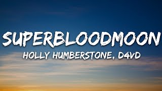 Holly Humberstone, d4vd - Superbloodmoon (Lyrics)
