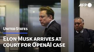 Musk arrives at federal courthouse for his lawsuit against OpenAI | AFP