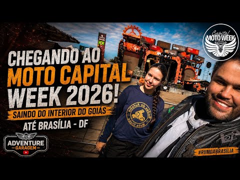 CHEGANDO AO CAPITAL MOTO WEEK 2026! DO INTERIOR DO GOIÁS ATÉ BRASÍLIA - DF 🐐🛣️ (PARTE - 1)