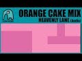 ORANGE CAKE MIX - Heavenly Lane [Audio]