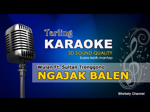 NGAJAK BALEN KARAOKE Wulan Feat Sultan Trenggono (Tarling Cirebonan)