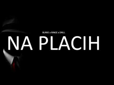 BURKE x RINGE x DRILL - NA PLACIH LYRICS