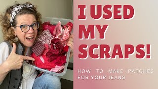 How to use up Fabric Scraps to Sew Patches for your Jeans (or other clothing)