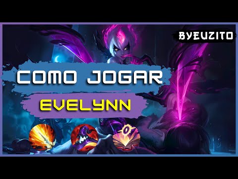 COMO JOGAR DE EVELYNN [ATUALIZADO] | League of Legends