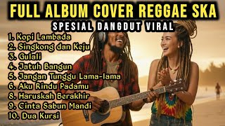 Download lagu Top Hits Spotify Indonesia 2025 Full Album Reggae 🎧🔥 Dangdut Cover SKA REGGAE Terbaru 2025 mp3