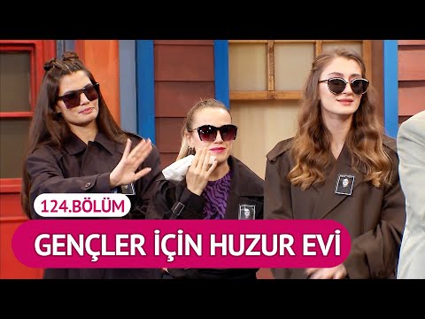 Gençler İçin Huzur Evi (124.Bölüm) - Çok Güzel Hareketler 2
