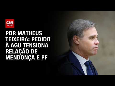 Análise: Pedido à AGU tensiona relação de Mendonça e PF | CNN NOVO DIA