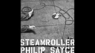 Philip Sayce - Steamroller - [OFFICIAL AUDIO]
