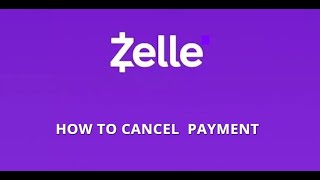 Can you cancel Zelle payment? How to cancel Zelle payment?