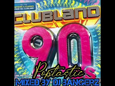 Clubland 90s : Poptastic 🍿2 Hour Megamix 🔥