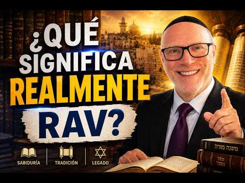 Respuesta 6080 – ¿Qué es un Jajam, un Gaón, un Rabino, un Rav o un Tzadik? Rompiendo mitos
