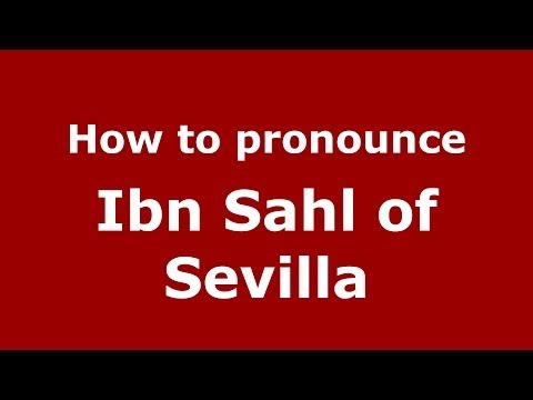 How to pronounce Ibn Sahl of Sevilla (Arabic/Morocco) - PronounceNames.com