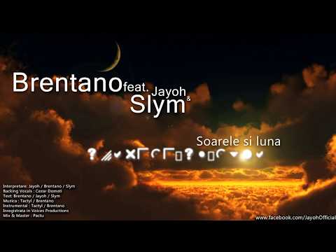 Brentano feat. Jayoh & Slym - Soarele si luna | Official Single