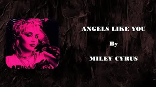 Miley Cyrus - Angels Like You || Lyrics