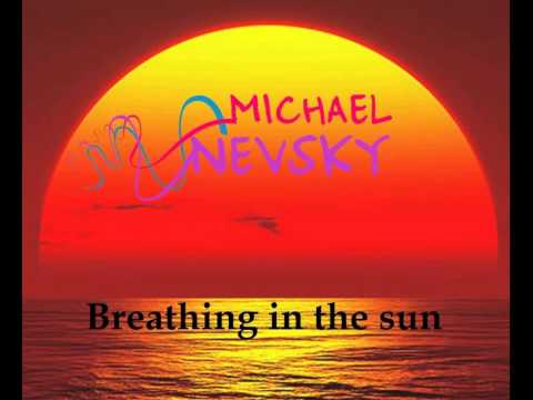 Mixupload Presents: MICHAEL NEVSKY - Breathing in the sun (Original mix)