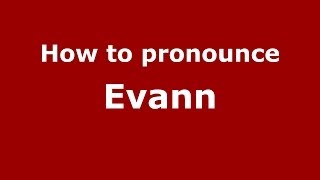 How to pronounce Evann