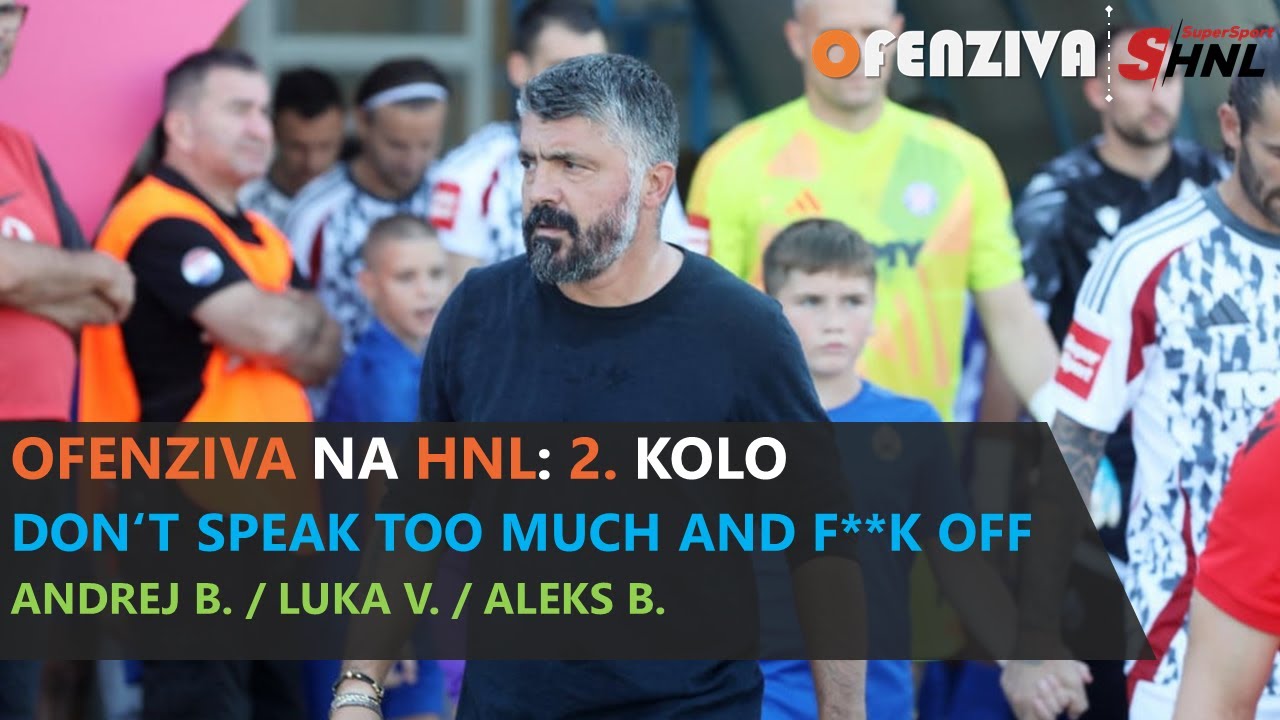 Ofenziva na HNL - 2. KOLO - DON'T SPEAK TOO MUCH AND F*** OFF