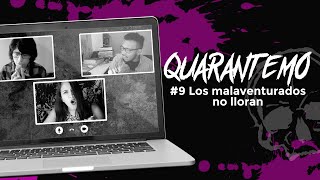 Quarantemo - Los malaventurados no lloran