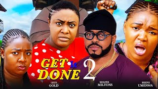 GET IT DONE 2 (2025)- EKENE UMENWA, LIZZY GOLD, MALEEK MILTONS | LATEST NIGERIA NOLLYWOOD MOVIE