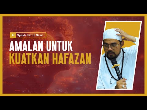 Amalan Untuk Kuatkan Hafazan  - Syeikh Nazrul Nasir.