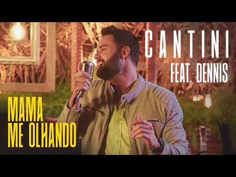 Mama Me Olhando (part. Cantini) - Dennis DJ