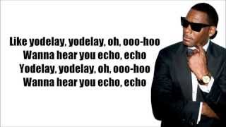 R Kelly - Echo Lyrics HD