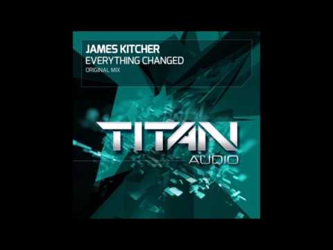 James Kitcher - Everything Changed (Original Mix)