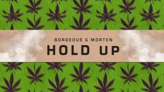 Borgeous & MORTEN - Hold Up | Dim Mak Records
