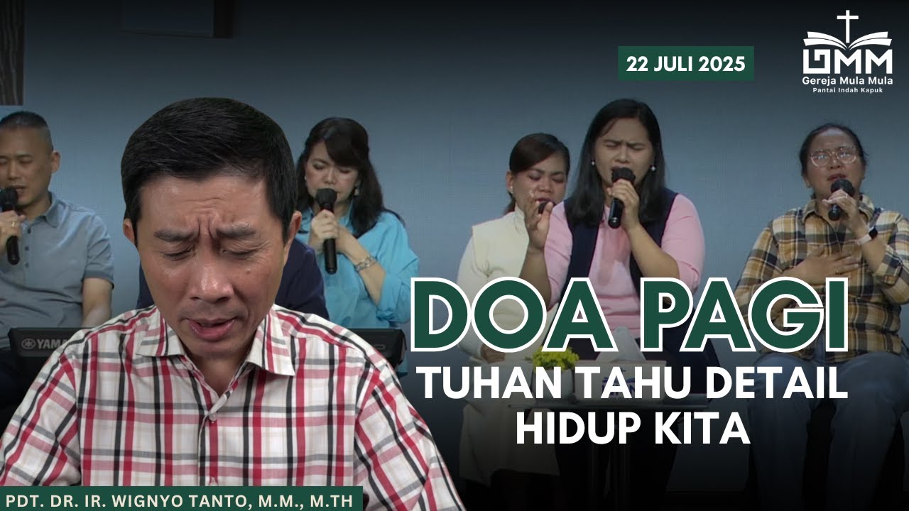 DOA PAGI | Tuhan Tahu Detail Hidup Kita – 22 JULI 2025 | Pdt. Dr. Ir. Wignyo Tanto, M.M., M.Th.