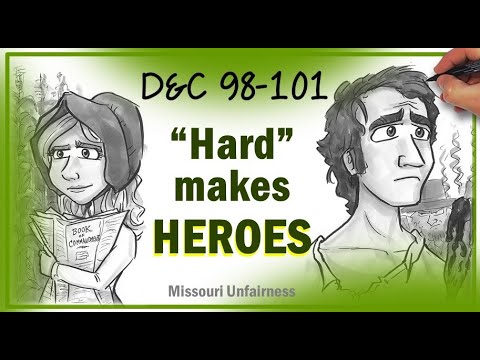 DRAWN IN –D&C 98-101 – Come Follow Me for FAMILIES (or kids) -- HARD Makes HEROES!