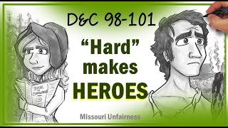 DRAWN IN –D&C 98-101 – Come Follow Me for FAMILIES (or kids) -- HARD Makes HEROES!