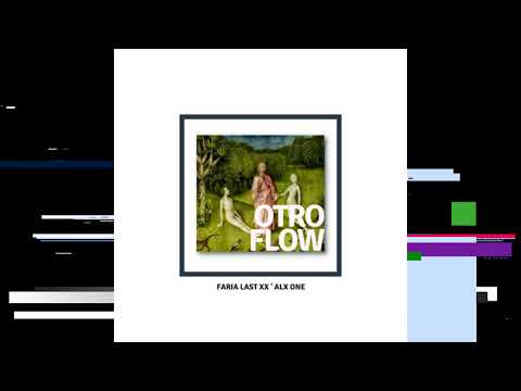 OTRO FLOW - Faria Last XX, Alx One (Prod. Gray Beats)