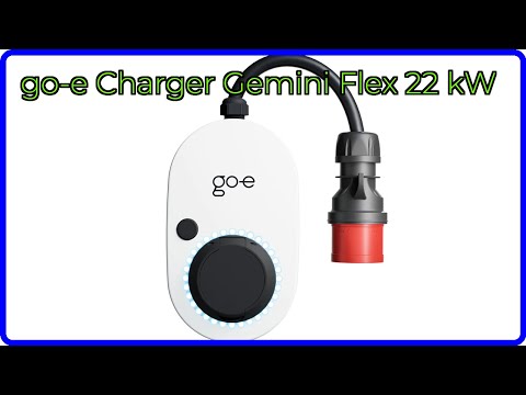 BEWERTUNG (2025): go-e Charger Gemini Flex 22 kW. WESENTLICHE Einzelheiten