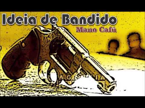 MANO CAFU - ideia de bandido