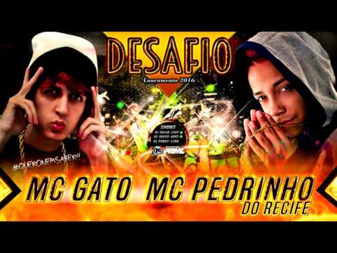 MC GATO E MC PEDRINHO DO RECIFE - DESAFIO - ÁUDIO OFICIAL 2016
