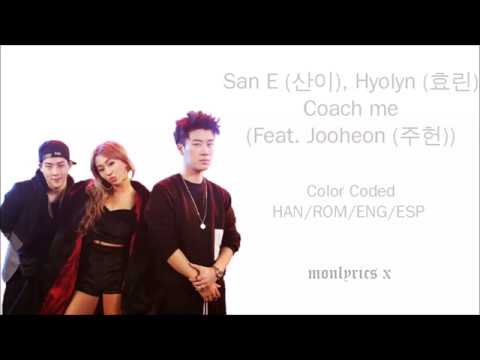 San E (산이), Hyolyn (효린) - Coach Me (Feat. Jooheon (주헌)) (Color Coded Han/Rom/Eng/Esp Lyrics)
